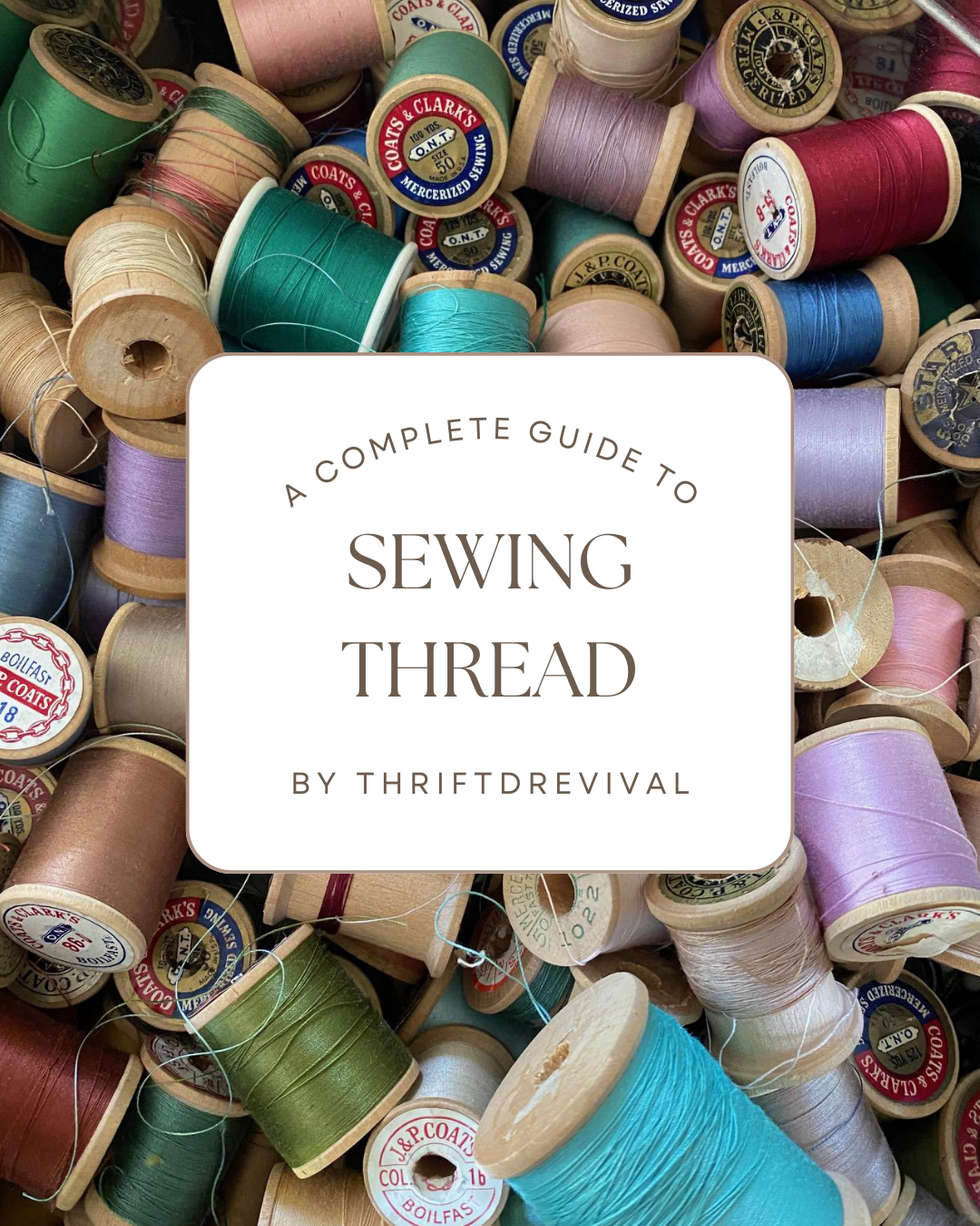 A Complete Guide to Sewing Thread – Thriftdrevival